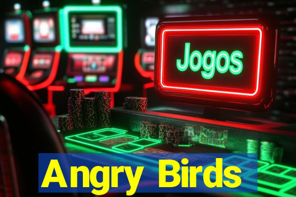 Angry Birds